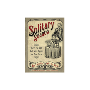 Solitary Seance ( Raymond Buckland)