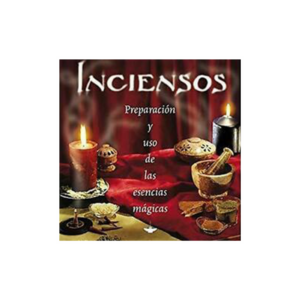 Inciensos Preparacion Y Uso de las Esencias Magicas
