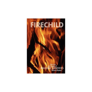Firechild The Life and Magic of Maxine Sanders