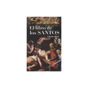 El libro de los Santos by Gabriel Anette