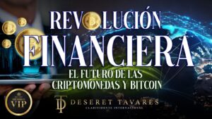 Revolución Financiera: El Futuro de las Criptomonedas y Bitcoin I VIP
