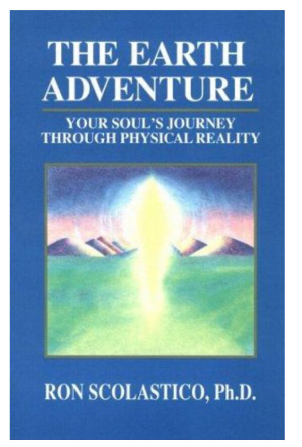 The Earth Adventure: Your Soul’s Journey Through Physical Reality