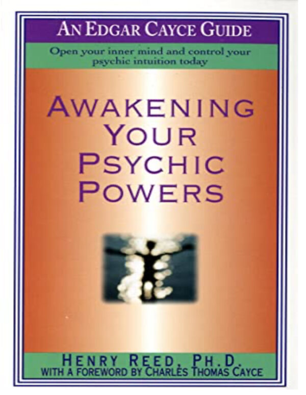 Awakening Your Psychic Powers – Henry Reed, Ph.D.