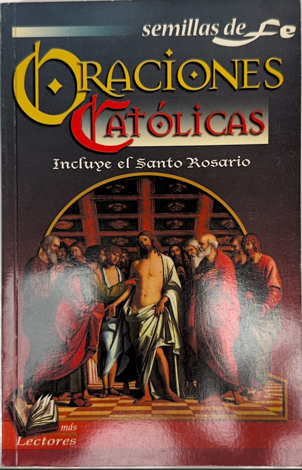 Semillas de Fe Oraciones Católicas Incluye el Santo Rosario