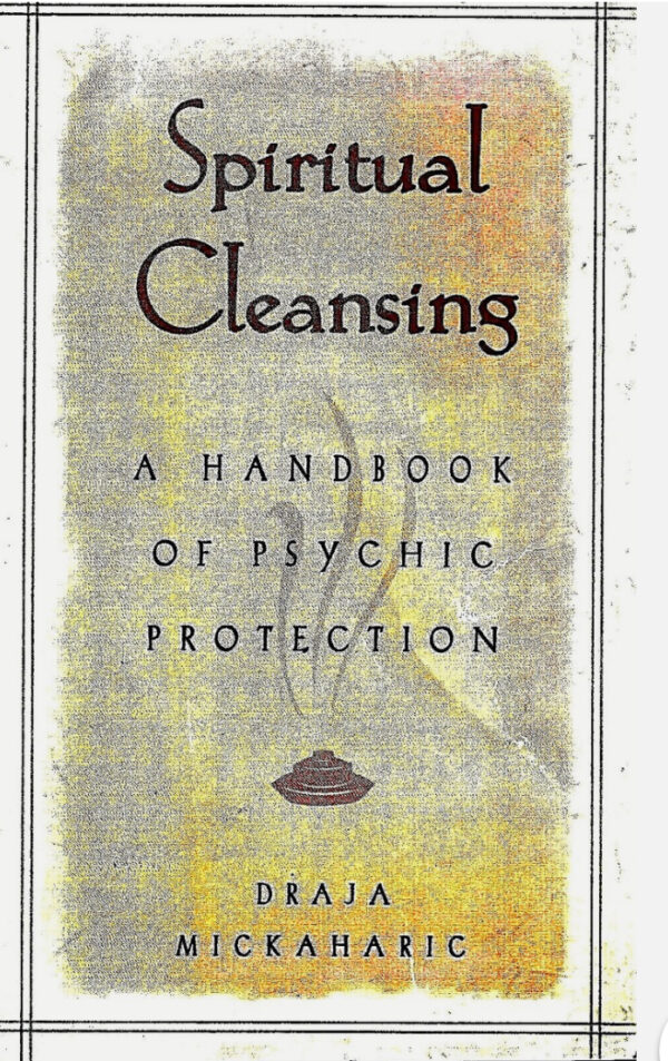 Spiritual Cleansing A HandBook Of Psychic Protection