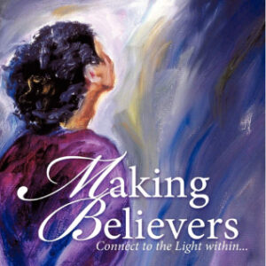 Making Believers Connect to the Light Within