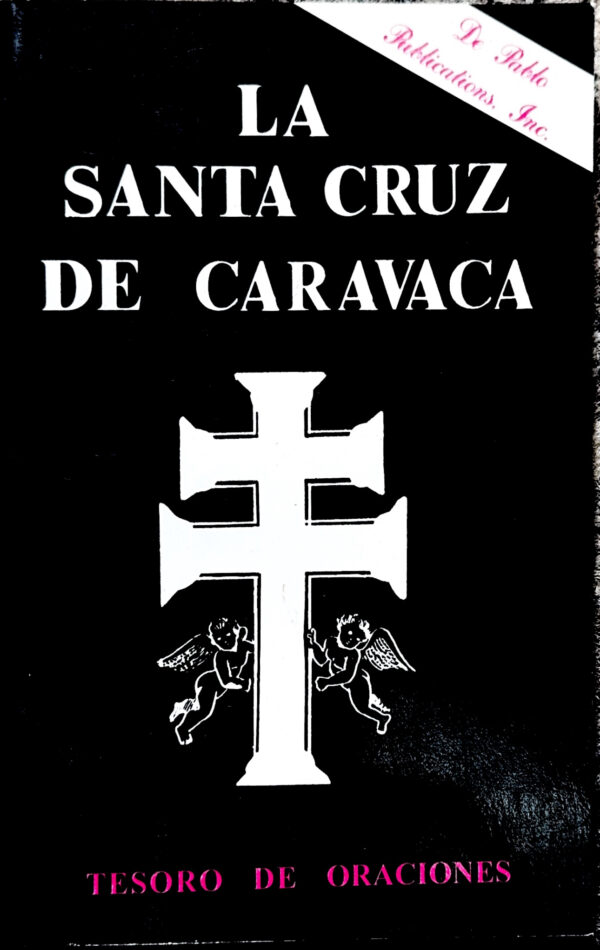 La Santa Cruz De Caravaca by Pablo Publications Inc