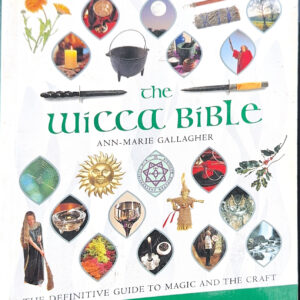 The Wicca Bible by Anne Marie Gallagher